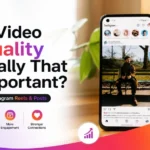 Is Quality Of Video For Instagram Really That Important?