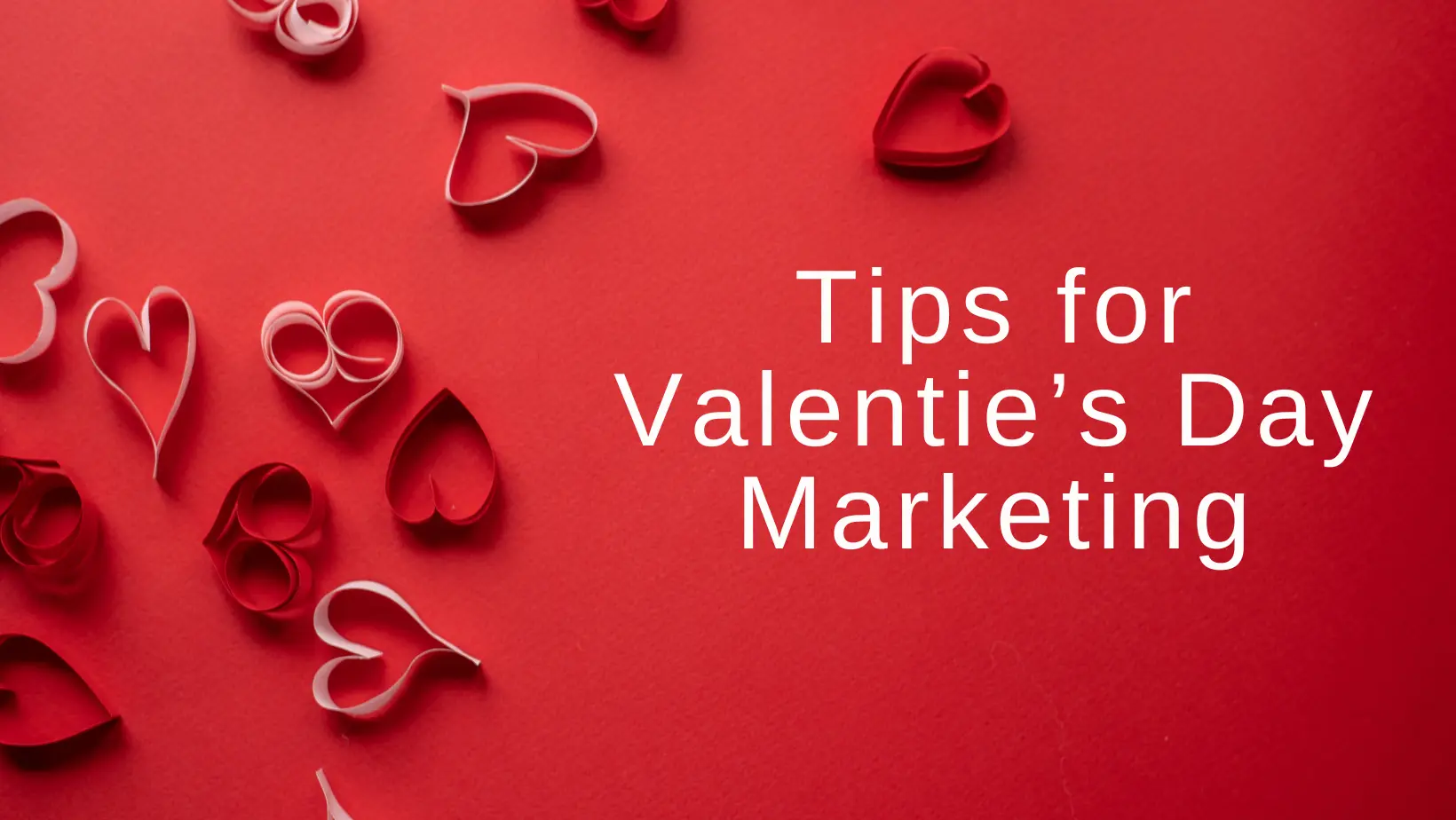 Tips for Valentine's Day marketing