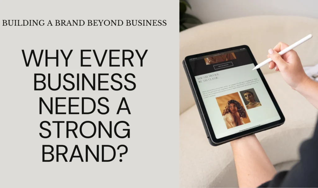 Why Your Business Needs a Strong Brand